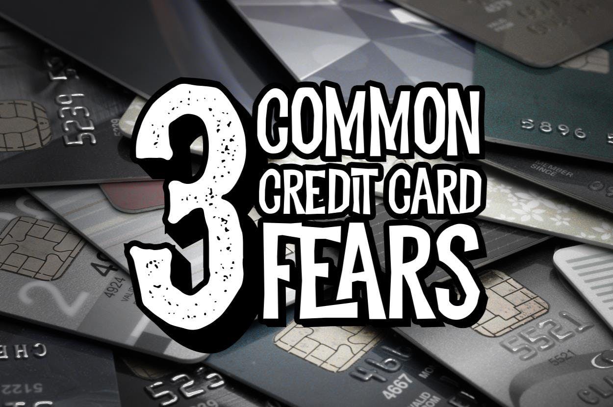 3 common credit card fears